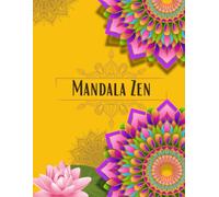 Mandala Zen: Coloring Book for Adults and Teens | 70+ anti-stress mandala pages for relaxation, mindfulness and creative expression
