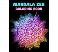 Mandala Zen Coloring Book: Libro da Colorare per Adulti | Anti-Stress e Relax"