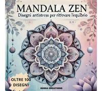 MANDALA ZEN: disegni antistress per ritrovare l-equilibrio