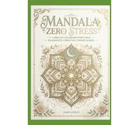 Mandala zero stress: Un viaggio rilassante tra colori, armonia e benessere interiore.
