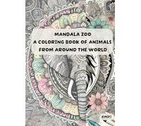 Mandala Zoo: A Coloring Book of Animals from Around the World