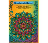 Mandalafullness: Il tuo primo passo verso il cambiamento