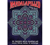 Mandalapilled: 50 Unique Bold Mandalas color, focus, relax & recharge