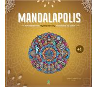 MANDALAPOLIS: 40 expressive dystopian city mandalas to color - A MINDFUL JOURNEY BY AVAS VOLUME 1