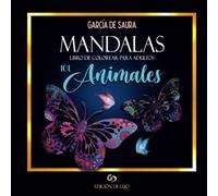 MANDALAS 101 ANIMALES: Libro de colorear para adultos. Edición de lujo. Más de 101 animales.