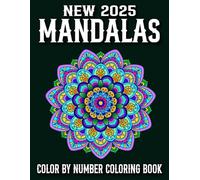 Mandalas 2025 New Color By Number Coloring Book: Large Print Mandalas Color by Number Adult Coloring Book with Fun Easy Coloring PagesGift For Men And Women...(Mandalas 2025 New Color By Number)