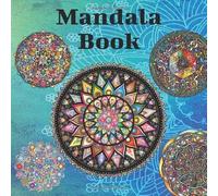 Mandalas: A Beautiful book of the most equisite mandala patterns
