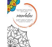 Mandalas: A Bilingual Creative Journal to Pause, Reflect, Write & Color with Intention
