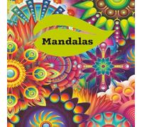 Mandalas: A book for meditation and relaxation, showcasing some of the most beautiful and colourful mandala designs