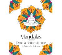 Mandalas à colorier : La douce attente ... e l’autre côté de la pe