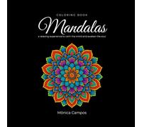 Mandalas: A relaxing experience to calm the mind and awaken the soul
