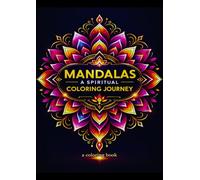 Mandalas A Spiritual Coloring Journey: 40 coloriages de Mandalas