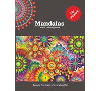 Mandalas Adult Coloring Book: Coloring Book with Over 50 Mandala Designs | 8.5 x 11 inches | The Perfect Gift for More Relaxation, Mindfulness, and Stress Relief for Beginners and Experienced Artists