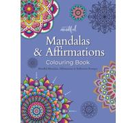 Mandalas & Affirmations Colouring Book: Mindful Mandalas, Affirmations & Reflection Prompts