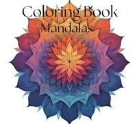 Mandalas: All ages coloring book for the relaxation and mental clarity: Relax your mind by the beauty of the Mandala patterns