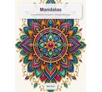 Mandalas: An Intricate Coloring Book for Adults: 100 Large Single-Sided Mandala Designs, from Floral to Geometric, No Bleed-Through
