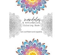 Mandalas and Affirmations Coloring Book