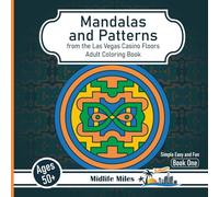 Mandalas and Patterns: From the Las Vegas Casino Floors Adult Coloring Book (Midlife Miles Coloring Collection)