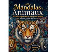 Mandalas Animaux: 30 coloriages anti-stress pour adultes