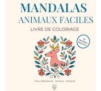 Mandalas Animaux Faciles - Livre de Coloriage: Pour Débutants, Seniors et Enfants