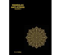Mandalas Anti-Stress - Volume 1: 50 Desenhos Exclusivos para Colorir • Relaxamento, Ansiedade, Terapia e Mindfulness para Adultos