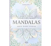MANDALAS: Arte para sanar: Mandalas para colorear, 50 modelos diferentes