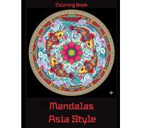 Mandalas Asia Style: Coloring Book