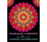 Mandalas At Midnight: A Mandala Colouring Book: Mandalas on Black Background Paper (UK Edition)