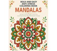 Mandalas Bold and Easy Anti-stress Coloring Book: 60 easy coloring pages : Thick lines, Soothing anxiety, Zen and Stoicism mindset