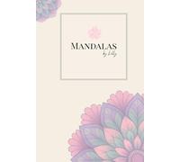 Mandalas by Lilly: Ein achtsames Malbuch für jung und alt