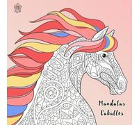 Mandalas Caballos: Libro de colorear para adultos y niños. 50 hermosos motivos de caballos para colorear y relajarse y bonus. Aumenta tu creatividad y ... de colorear caballos para niños y adultos.