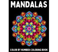 Mandalas Color By Number Coloring Book: Large Print Mandalas Color By Number Coloring Page For Adult... (Perfect Gift Book)