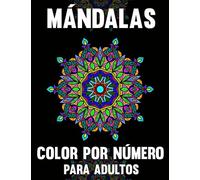 Mándalas Color por número Para adultos: Relajación para adultos Fácil y para aliviar el estrés. Colorea por números un mandala consciente Para Adultos Hermosos Diseños (Fondos Negros)