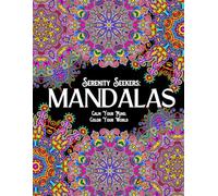 Mandalas: Color Your Mind, Color Your World. A 50-Page Adult Coloring Book with Uplifting Quotes. Simple, Fun, and Calming.: Color your stress away ... relief and quiet moments of creativity.