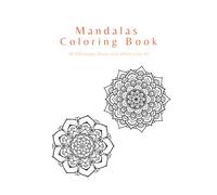 Mandalas Coloring Book: A Calming Coloring Book with Mandalas and Mindfulness Journey.