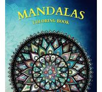 Mandalas Coloring Book: Adult coloring book with 50 elegant mandala designs for relaxation, creativity, and mindfulness through intricate patterns