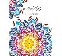 Mandalas Coloring Book: Adult Coloring Book with Fun, Easy, and Relaxing Coloring Pages: 125 Coloring Pages, Single-sided