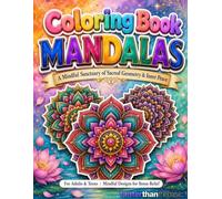 Mandalas Coloring Book for Adult Stress Relief: Intricate Symmetrical Mandala Designs & Sacred Geometry Patterns for Mindfulness, Meditation & Deep Relaxation