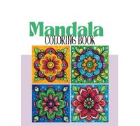 Mandalas Coloring Book for Adults: A Mindfulness and Relaxation Coloring Book with 50 Stress-Relieving Designs for Anxiety Relief, Meditation, Creativity, and Mental Health Support
