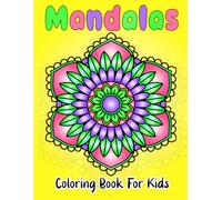 Mandalas Coloring Book for Kids: 60+ Coloring Pages for Relaxation and Creative Growth