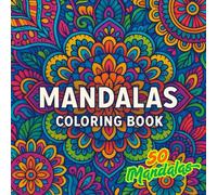 Mandalas Coloring Book for Kids & Adults | 50 Relaxing and Fun Designs to Relieve Stress and Spark Creativity: erfect for All Ages | Easy-to-Color ... Lovers (Coloring Magic by Editorial Nathy)