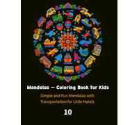 Mandalas - Coloring Book for Kids: Simple and Fun Mandalas with Trains and Ships for Little Hands