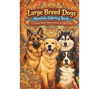 Mandalas Coloring Book:Large Breed Doga: A Stress-Relief Coloring Book for Dog Lovers