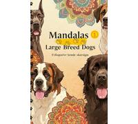 Mandalas Coloring Book: Large Breed Dogs: A Stress-Relief Coloring Book for Dog Lovers