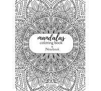 Mandalas Coloring Book & Notebook: A Relaxing Mandala Coloring Book with Notebook Pages for Creativity, Mindfulness, and Personal Reflections