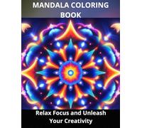 Mandalas Coloring book: Relax, Focus, and Unleash Your Creativity (Mandalas to color and inspire)