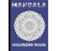 MANDALAS COLORING BOOK The Art of Geometry: Mandala Coloring Pages for Mindfulness, Calm, and Inner Balance (Stress Relief Mandala Coloring Book)
