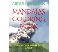 MANDALAS COLORING BOOK: TOP MANDALA IMAGES FOR ADULT