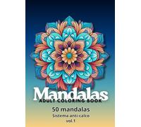 Mandalas Coloring Book: Vol. 1: Relaxing Mandala Designs for Stress Relief and Mindfulness