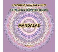 Mandalas - Colouring Book For Adults: 50 Geometric Mandala Type Designs For Relaxation